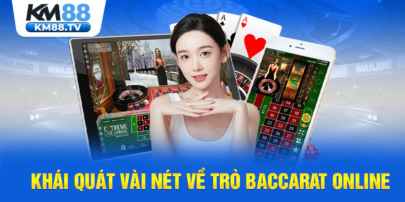 Khái quát vài nét về trò Baccarat online