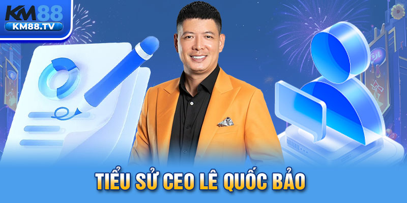 Tiểu sử CEO Lê Quốc Bảo
