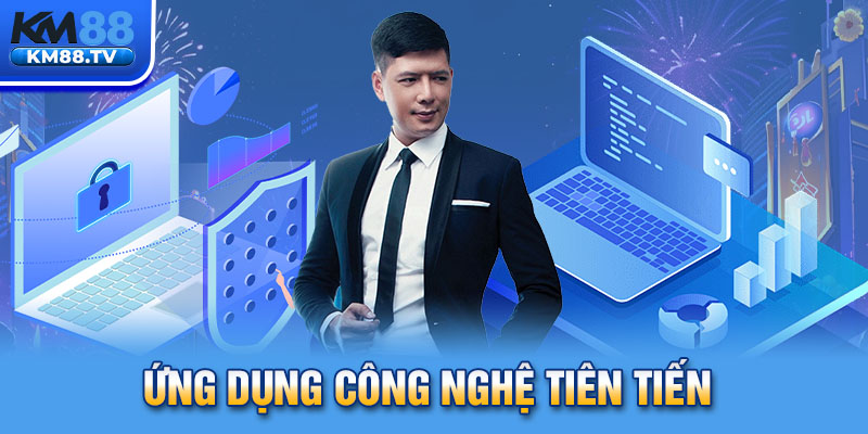 Ứng dụng công nghệ tiên tiến