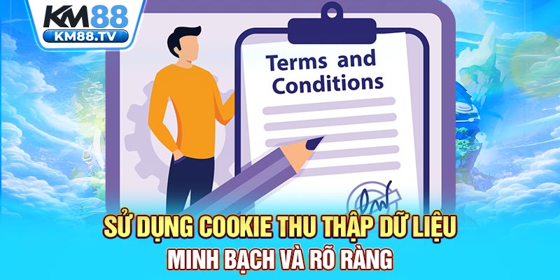 Sử dụng cookie thu thập dữ liệu minh bạch và rõ ràng