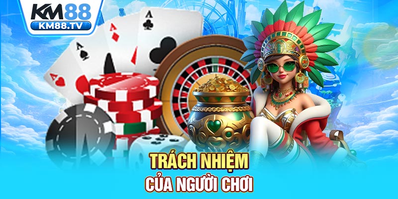 Trách nhiệm của người chơi